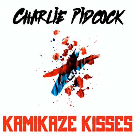 Kamikaze Kisses | Boomplay Music