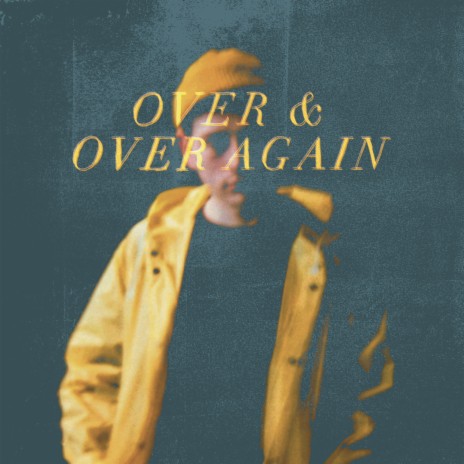 Over & over Again | Boomplay Music