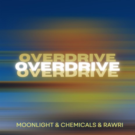 Overdrive (Techno Version) ft. Chemicals & Rawri | Boomplay Music