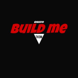 Build Me
