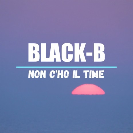 Non c'ho il Time | Boomplay Music