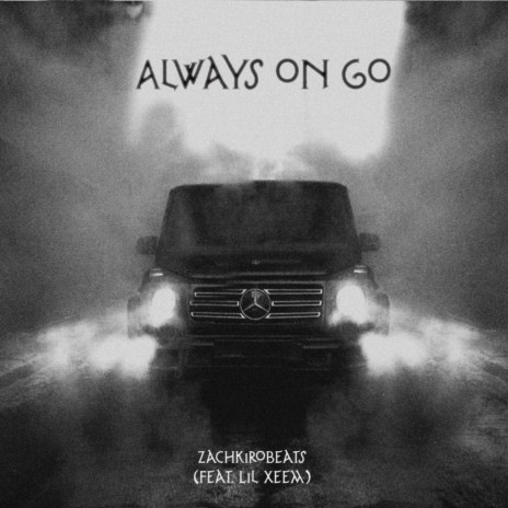Always on go ft. Lil Xeem | Boomplay Music