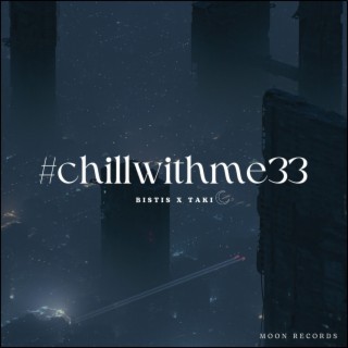 Chill With Me 33 (Sped Up)