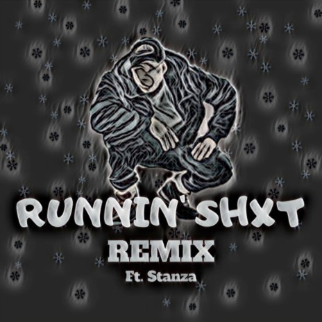 Runnin' Shxt (Remix) ft. Stanza | Boomplay Music