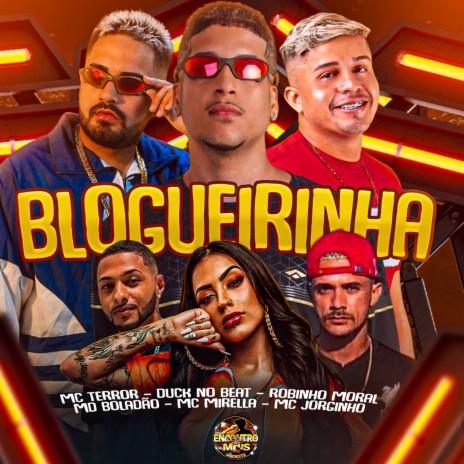 Blogueirinha ft. Mc Jorginho, MD Boladão, duck no beat, Robinho Moral & Mc Mirela | Boomplay Music