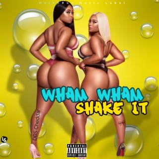 Wham Wham (Shake It)