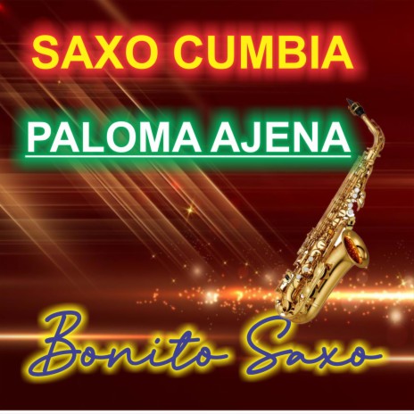 Saxo Cumbia/Paloma Ajena | Boomplay Music