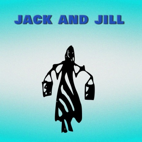 Jack And Jill | Boomplay Music
