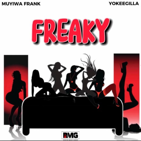 FREAKY ft. Muyiwa Frank & YokeeGilla | Boomplay Music