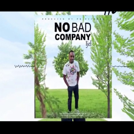 No Bad Company | Boomplay Music