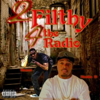 2 Filthy 4 the Radio