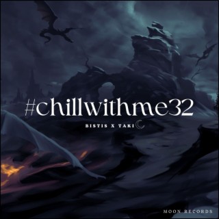 Chill With Me 32 (Sped Up)