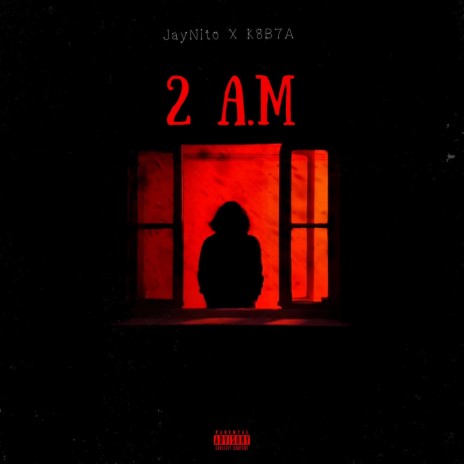 2 A.M ft. K8B7A | Boomplay Music