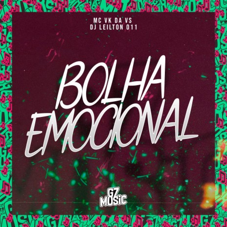 Bolha Emocional ft. MC VK DA VS | Boomplay Music