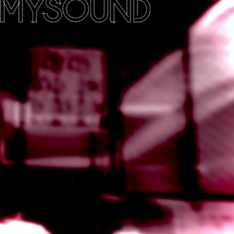 MY SOUND? | Boomplay Music