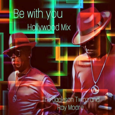 Be with You (Hollywood Mix) ft. Ray Moore