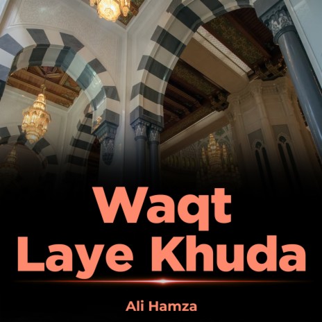 Waqt Laye Khuda | Boomplay Music