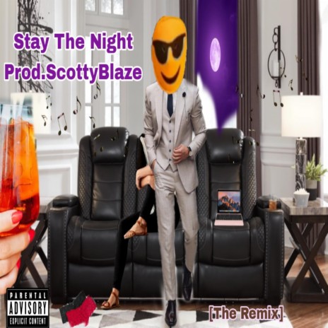 Stay The Night (The Remix) ft. Prod.ScottyBlaze | Boomplay Music