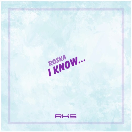 I Know ft. Kristie Killick | Boomplay Music