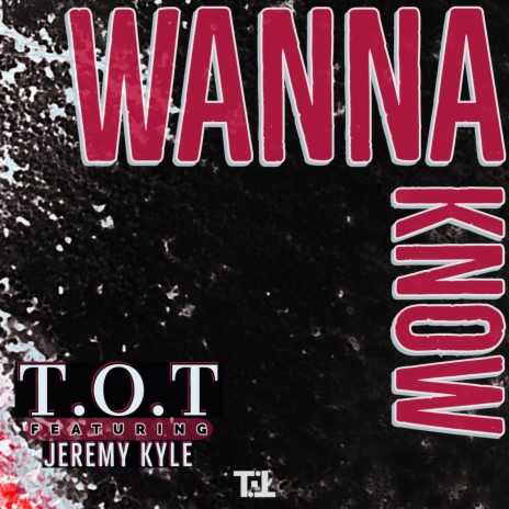 Wanna Know ft. Jeremy Kyle | Boomplay Music