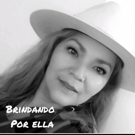 Brindando por ella | Boomplay Music