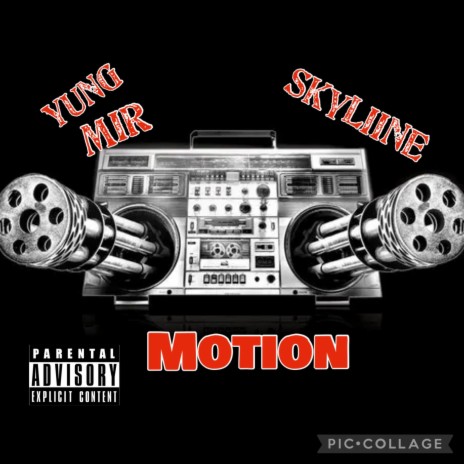Motion ft. Yung Mir X Skyliine