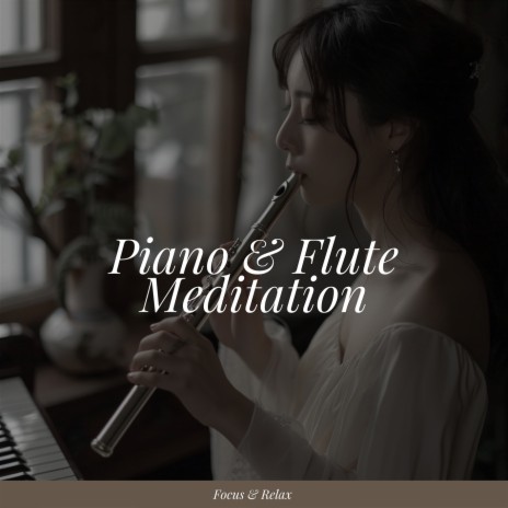 Piano & Flute Meditation ft. Meditation Awareness & Meditation and Relaxation | Boomplay Music