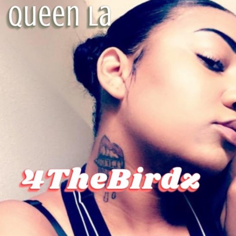 Queen La (4TheBirdz) | Boomplay Music