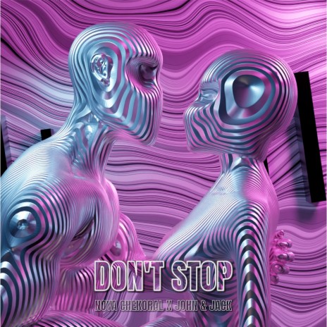 Don't Stop ft. John & Jack | Boomplay Music