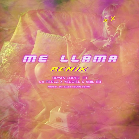 Me Llama (feat. La Perla, Abil & Yeudiel) (Remix) | Boomplay Music