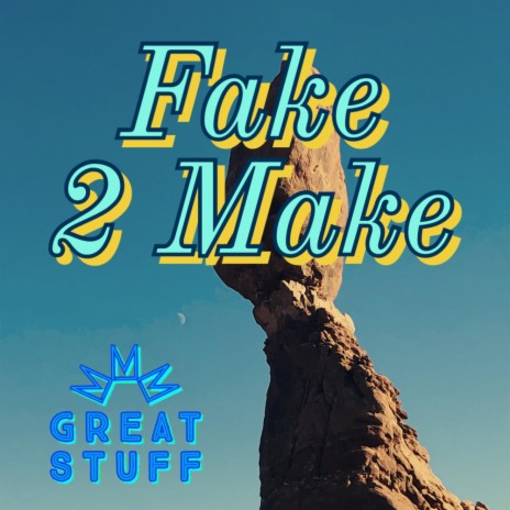 Fake 2 Make | Boomplay Music
