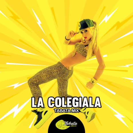 La Colegiala (Tabata Mix) | Boomplay Music