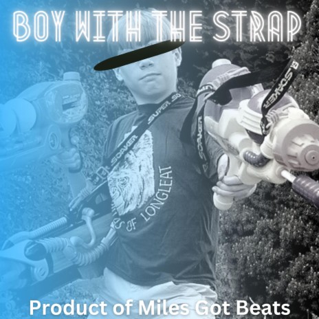 Boy With The Strap | Boomplay Music