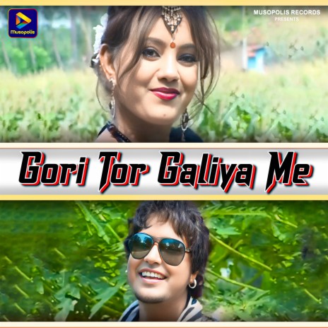 Gori Tor Galiya Me | Boomplay Music