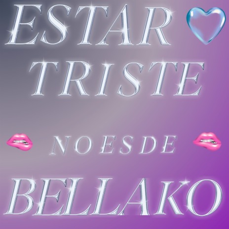 Estar Triste No Es De Bellako ft. Biggie Anexado | Boomplay Music