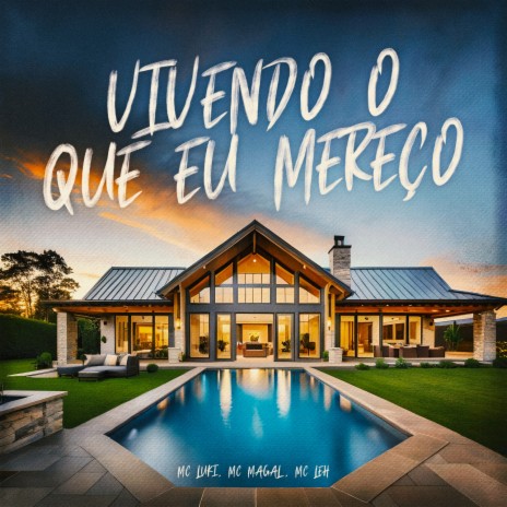 Vivendo O Que Eu Mereço ft. Mc Magal & Mc Leh | Boomplay Music