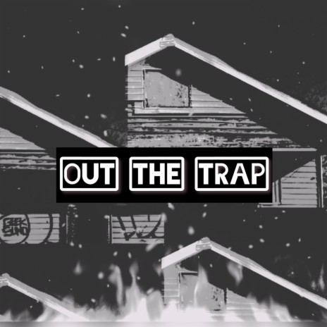 Out The Trap | Boomplay Music