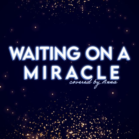Waiting On A Miracle | Boomplay Music