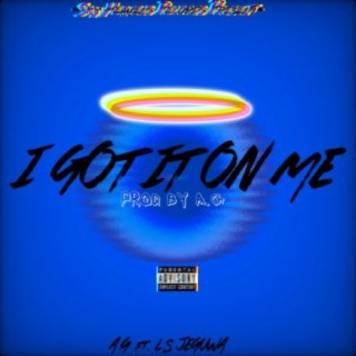 I Got It On Me (feat. L & S Jeguwa)