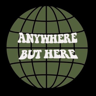 Anywhere But Here