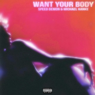 Want Your Body (Sped Up)