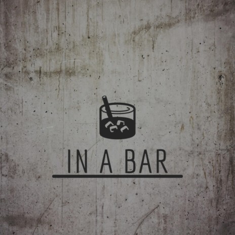 In A Bar | Boomplay Music