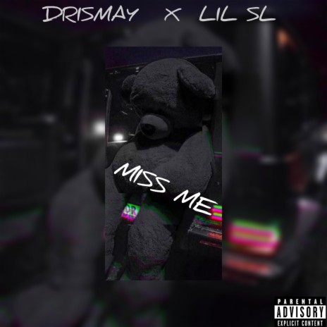 MISS ME ft. LIL SL | Boomplay Music