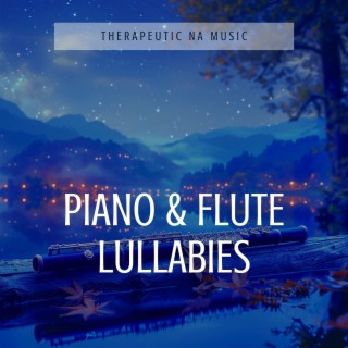 Piano & Flute Lullabies: Drift into Dreams