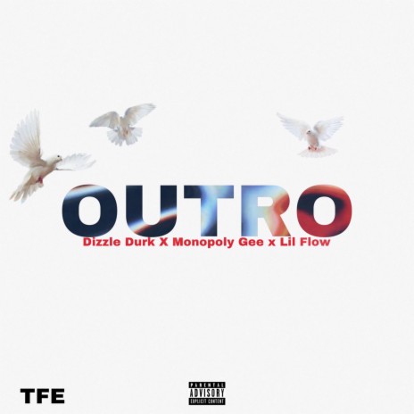 Outro (feat. Dizzle Durk & Monopoly Gee) [Official Audio]