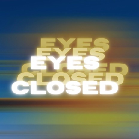 Eyes Closed ft. KeVo