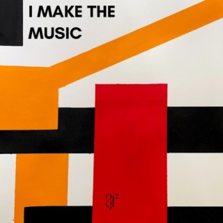 I Make The Music