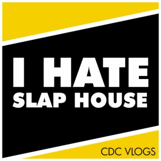 I Hate Slap House