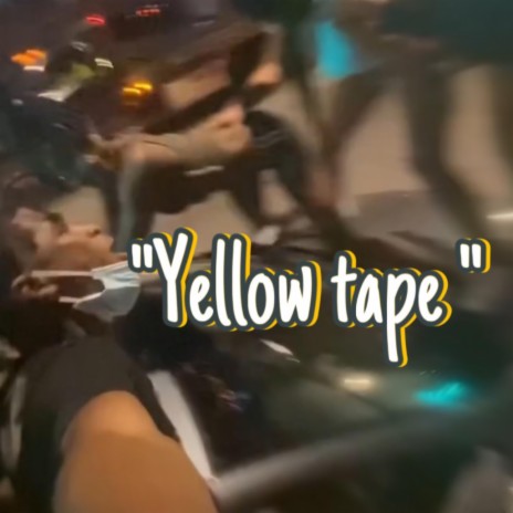 Yellow tape | Boomplay Music