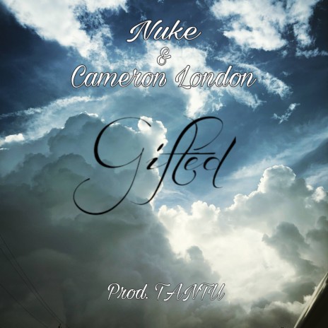Gifted ft. Cameron London